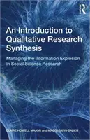 Úvod do syntézy kvalitatívneho výskumu - zvládanie informačnej explózie v spoločenskovednom výskume - Introduction to Qualitative Research Synthesis - Managing the Information Explosion in Social Science Research