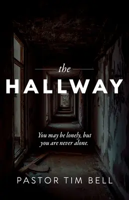 Chodba: Možno si osamelý, ale nikdy nie si sám. - The Hallway: You may be lonely, but you are never alone.