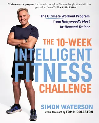 10-týždňová inteligentná fitness výzva: Ultimátny tréningový program od najžiadanejšieho hollywoodskeho trénera - The 10-Week Intelligent Fitness Challenge: The Ultimate Workout Program from Hollywood's Most In-Demand Trainer