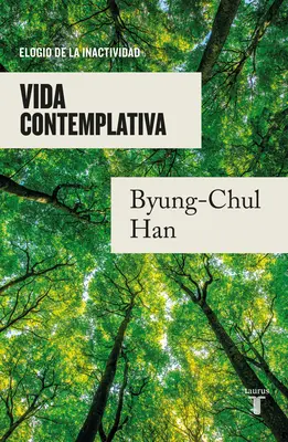 Vida Contemplativa: Kontemplatívny život: Elogio de la Inactividad / Contemplative Life: A Praise to I Dleness / Chvála ja-lenosti - Vida Contemplativa: Elogio de la Inactividad / Contemplative Life: A Praise to I Dleness