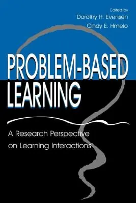 Problémové vyučovanie: A Research Perspective on Learning Interactions (Výskumná perspektíva učebných interakcií) - Problem-based Learning: A Research Perspective on Learning Interactions