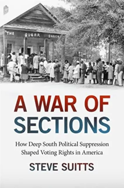 Vojna sekcií: Ako politický útlak na juhu formoval volebné práva v Amerike - A War of Sections: How Deep South Political Suppression Shaped Voting Rights in America