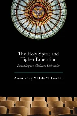 Duch Svätý a vyššie vzdelávanie: Duch Svätý: obnova kresťanskej univerzity - The Holy Spirit and Higher Education: Renewing the Christian University