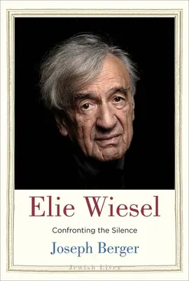 Elie Wiesel: Konfrontácia s mlčaním - Elie Wiesel: Confronting the Silence