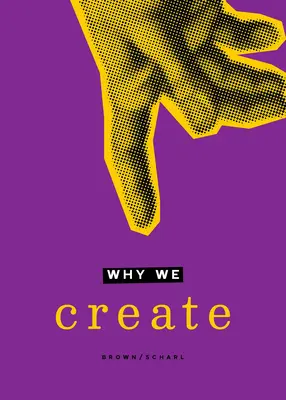 Prečo tvoríme: Úvahy o Stvoriteľovi, stvorení a tvorení - Why We Create: Reflections on the Creator, the Creation, and Creating