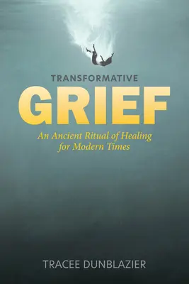 Transformatívny smútok: Staroveký rituál uzdravenia pre modernú dobu - Transformative Grief: An Ancient Ritual of Healing for Modern Times