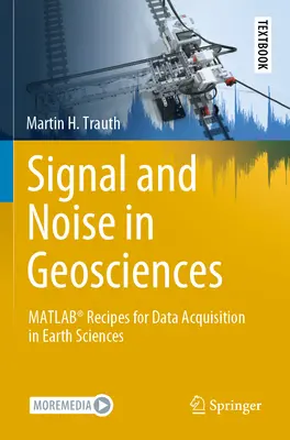 Signál a šum vo vedách o Zemi: Matlab(r) Recepty na získavanie údajov vo vedách o Zemi - Signal and Noise in Geosciences: Matlab(r) Recipes for Data Acquisition in Earth Sciences