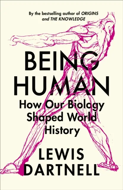 Byť človekom - Ako naša biológia formovala svetové dejiny - Being Human - How our biology shaped world history