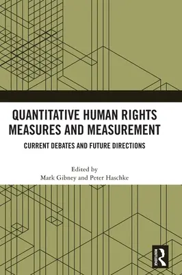 Kvantitatívne opatrenia a meranie ľudských práv: Súčasné diskusie a budúce smery - Quantitative Human Rights Measures and Measurement: Current Debates and Future Directions