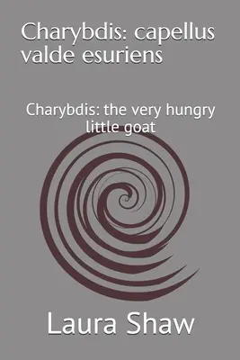 Charybdis: Capellus valde esuriens: Charybdis: veľmi hladná malá koza - Charybdis: capellus valde esuriens: Charybdis: the very hungry little goat