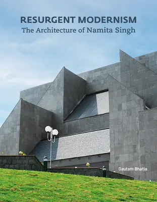 Oživený modernizmus: Architektúra Namity Singh - Resurgent Modernism: The Architecture of Namita Singh