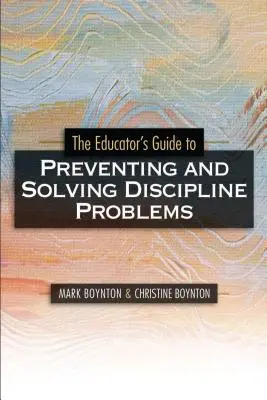 Príručka pre pedagógov na predchádzanie a riešenie problémov s disciplínou - Educators Guide to Preventing and Solving Discipline Problems