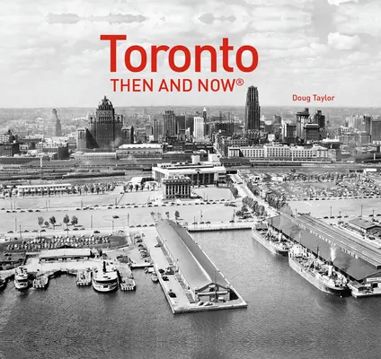 Toronto vtedy a teraz(r) - Toronto Then and Now(r)