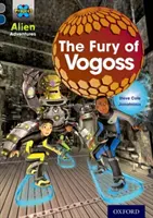 Projekt X: Mimozemské dobrodružstvá: Šedá knižná skupina, Oxford Level 14: The Fury of Vogoss - Project X Alien Adventures: Grey Book Band, Oxford Level 14: The Fury of Vogoss