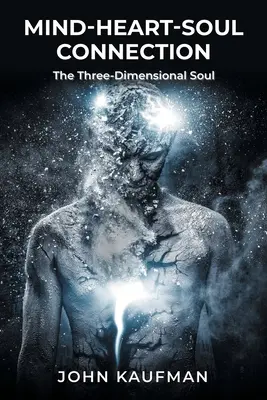 Spojenie mysle, srdca a duše: Trojrozmerná duša - Mind-Heart-Soul Connection: The Three-Dimensional Soul