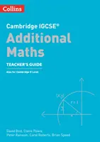 Cambridge IGCSE (TM) Additional Mathematics Teacher's Guide (Príručka pre učiteľa) - Cambridge IGCSE (TM) Additional Maths Teacher's Guide