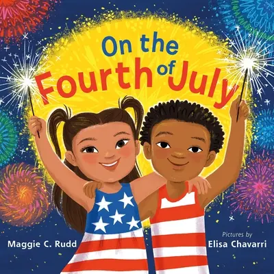 Štvrtého júla: Iskrivá obrázková kniha o Dni nezávislosti - On the Fourth of July: A Sparkly Picture Book about Independence Day