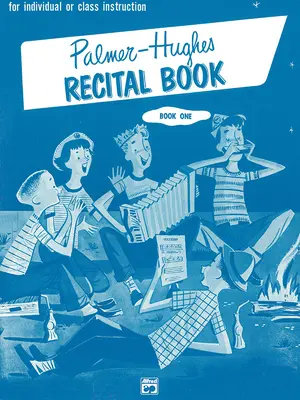 Palmer-Hughes Accordion Course Recital Book, Bk 1: Pre individuálnu alebo triednu výučbu - Palmer-Hughes Accordion Course Recital Book, Bk 1: For Individual or Class Instruction