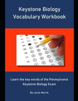 Keystone Biology Vocabulary Workbook: Naučte sa kľúčové slová pensylvánskej skúšky Keystone Biology - Keystone Biology Vocabulary Workbook: Learn the key words of the Pennsylvania Keystone Biology Exam