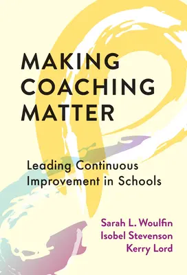 Making Coaching Matter: Vedenie neustáleho zlepšovania v školách - Making Coaching Matter: Leading Continuous Improvement in Schools