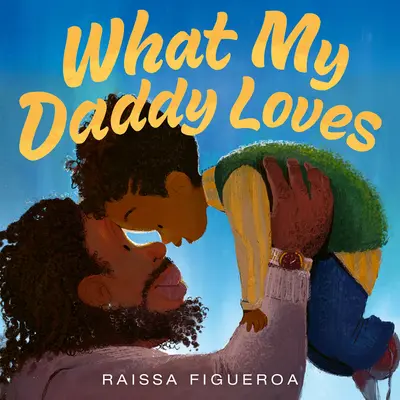Čo má môj otec rád - What My Daddy Loves