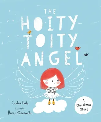 The Hoity-Toity Angel: Vianočný príbeh - The Hoity-Toity Angel: A Christmas Story