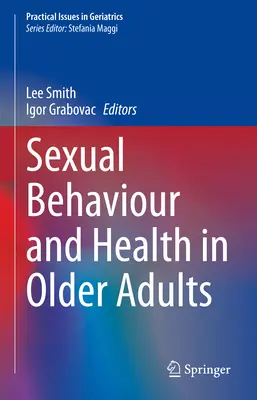 Sexuálne správanie a zdravie u starších dospelých - Sexual Behaviour and Health in Older Adults