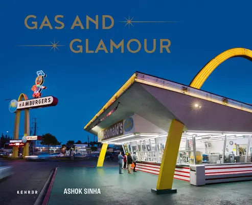 Plyn a pôvab: Cestná architektúra v Los Angeles - Gas and Glamour: Roadside Architecture in Los Angeles