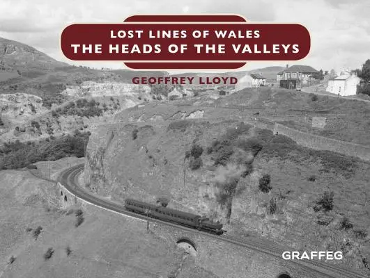 Stratené línie Walesu: The Heads of the Valleys - Lost Lines of Wales: The Heads of the Valleys