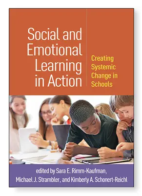 Sociálne a emocionálne učenie v praxi: Vytváranie systémových zmien v školách - Social and Emotional Learning in Action: Creating Systemic Change in Schools