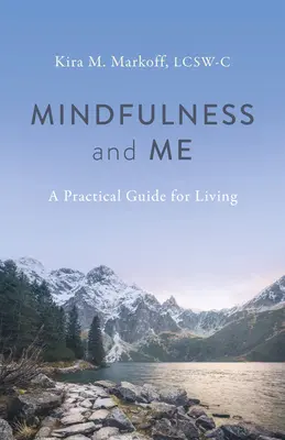 Mindfulness and Me: Praktická príručka pre život - Mindfulness and Me: A Practical Guide for Living