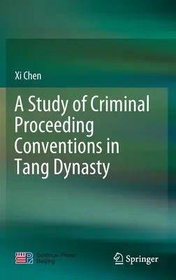Štúdia o konvenciách trestného konania v období dynastie Tang - A Study of Criminal Proceeding Conventions in Tang Dynasty