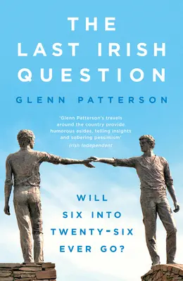 Posledná írska otázka: Pôjde niekedy šesť do dvadsiatich šiestich? - The Last Irish Question: Will Six Into Twenty-Six Ever Go?