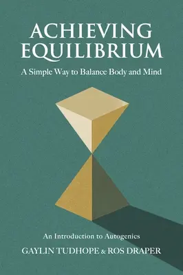 Dosiahnutie rovnováhy: Jednoduchý spôsob, ako dosiahnuť rovnováhu tela a mysle - Achieving Equilibrium: A Simple Way to Balance Body and Mind