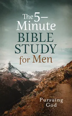 Päťminútové štúdium Biblie pre mužov: Stíhanie Boha - The 5-Minute Bible Study for Men: Pursuing God