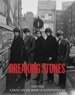 Breaking Stones: 1963-1965 eine Band am Rande des Superstardoms - Breaking Stones: 1963-1965 a Band on the Brink of Superstardom