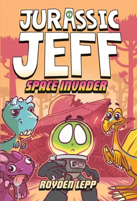 Jurassic Jeff: Space Invader (Jurassic Jeff Book 1) (Jurský Jeff: Vesmírny votrelec): (Grafický román) - Jurassic Jeff: Space Invader (Jurassic Jeff Book 1): (A Graphic Novel)