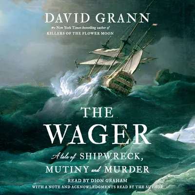 Sázka: Príbeh o stroskotaní lode, vzbure a vražde - The Wager: A Tale of Shipwreck, Mutiny and Murder