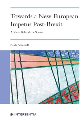 Na ceste k novým európskym impulzom po brexite: Pohľad do zákulisia - Towards a New European Impetus Post-Brexit: A View Behind the Scenes