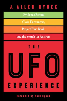 Skúsenosti s UFO: Dôkazy o blízkych stretnutiach, projekt Modrá kniha a hľadanie odpovedí - The UFO Experience: Evidence Behind Close Encounters, Project Blue Book, and the Search for Answers