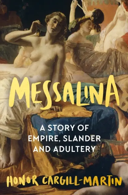 Messalina - Príbeh o cisárstve, ohováraní a cudzoložstve - Messalina - A Story of Empire, Slander and Adultery