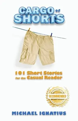 Náklad krátkych nohavíc: 101 poviedok pre príležitostných čitateľov - Cargo of Shorts: 101 Short Stories for the Casual Reader