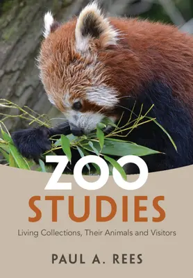 Zoo Studies - Living Collections, Their Animals and Visitors (Živé zbierky, ich zvieratá a návštevníci) - Zoo Studies - Living Collections, Their Animals and Visitors
