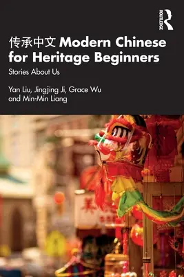 传承中文 Moderná čínština pre začiatočníkov: Príbehy o nás - 传承中文 Modern Chinese for Heritage Beginners: Stories about Us
