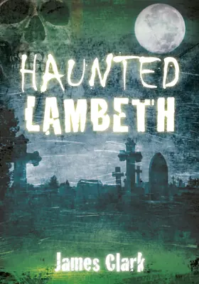 Strašidelný Lambeth - Haunted Lambeth