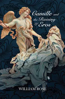 Camille a výchova Erosa - Camille and the Raising of Eros