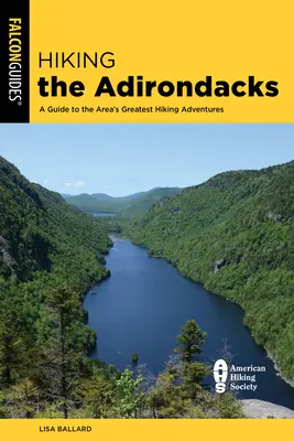 Turistika v Adirondacku: Sprievodca po najväčších turistických dobrodružstvách v oblasti - Hiking the Adirondacks: A Guide to the Area's Greatest Hiking Adventures