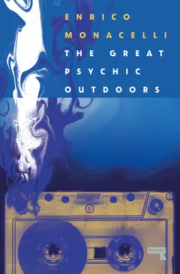 Veľký psychický vonkajší svet: Dobrodružstvá v oblasti nízkej vernosti - The Great Psychic Outdoors: Adventures in Low Fidelity