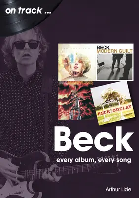 Beck: Každý album, každá pieseň - Beck: Every Album, Every Song