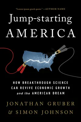 Jump-Starting America: Ako môže prelomová veda oživiť hospodársky rast a americký sen - Jump-Starting America: How Breakthrough Science Can Revive Economic Growth and the American Dream